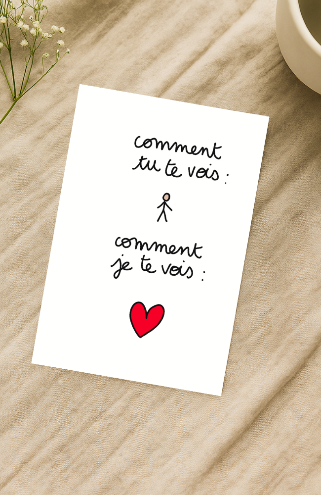 Carte Comment tu te vois, coeur