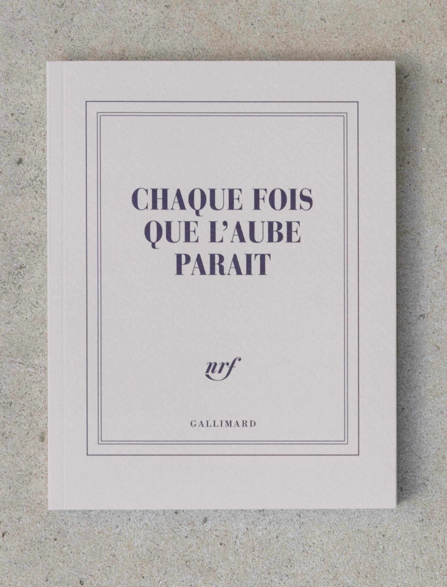 Carnet carré « Chaque fois que l'aube paraît »